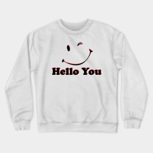 Hello You Crewneck Sweatshirt